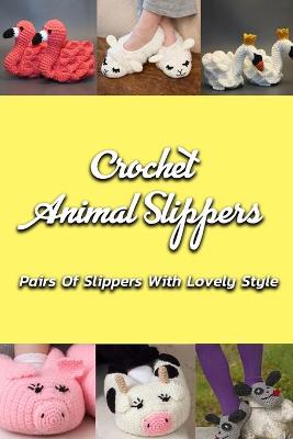 Book cover for Crochet Animal Slippers