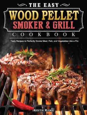 Book cover for The Easy Wood Pellet Smoker and Grill Cookbook