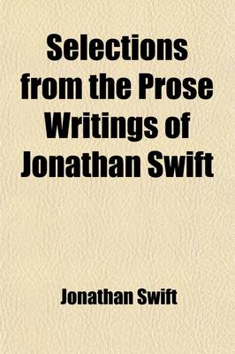 Book cover for Selections from the Prose Writings of Jonathan Swift