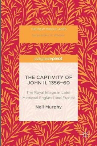 Cover of The Captivity of John II, 1356-60
