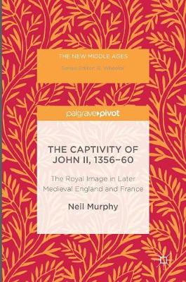 Cover of The Captivity of John II, 1356-60