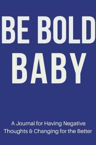 Cover of Be Bold Baby!