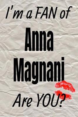 Cover of I'm a Fan of Anna Magnani Are You? Creative Writing Lined Journal