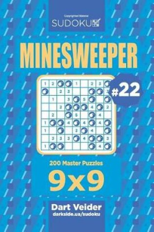 Cover of Sudoku Minesweeper - 200 Master Puzzles 9x9 (Volume 22)