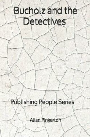 Cover of Bucholz and the Detectives - Publishing People Series