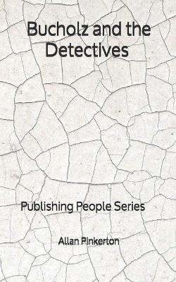 Book cover for Bucholz and the Detectives - Publishing People Series