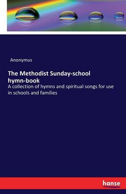 Book cover for The Methodist Sunday-school hymn-book