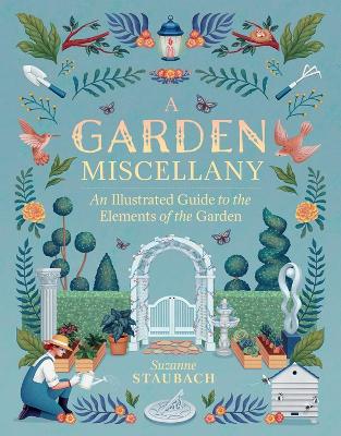 Cover of Garden Miscellany: An Illustrated Guide to the Elements of the Garden