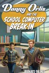 Book cover for Danny Orlis and the School Computer Break-In