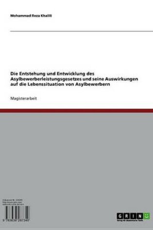 Cover of Die Entstehung Und Entwicklung Des Asylbewerberleistungsgesetzes Und Seine Auswirkungen Auf Die Lebenssituation Von Asylbewerbern