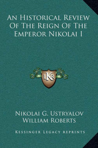 Cover of An Historical Review of the Reign of the Emperor Nikolai I