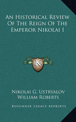 Cover of An Historical Review of the Reign of the Emperor Nikolai I