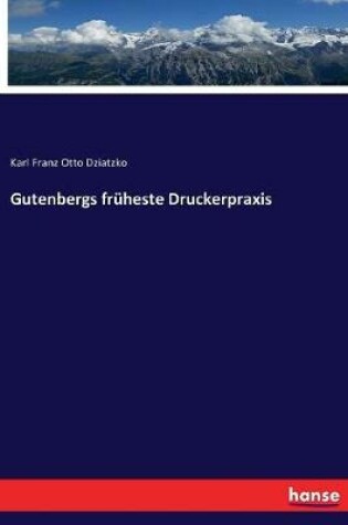 Cover of Gutenbergs früheste Druckerpraxis