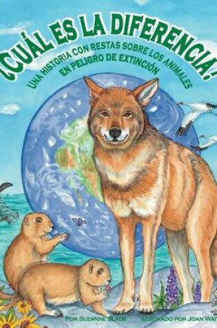 Cover of ¿Cuál Es La Diferencia? Una Historia Con Restas Sobre Los Animales En Peligro de Extinción (What's the Difference? an Endangered Animal Subtraction Story)