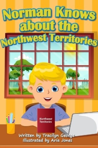 Cover of Norman Knows About the Northwest Territories