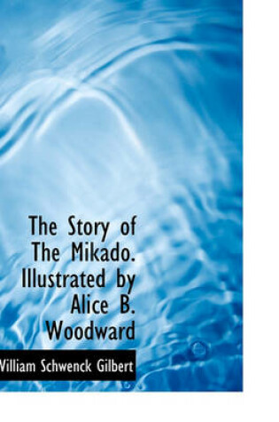 Cover of The Story of the Mikado. Illustrated by Alice B. Woodward