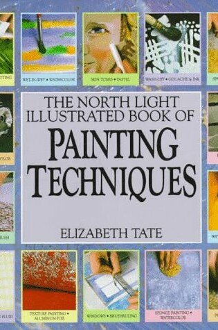 Cover of The North Light Illustrated Book of Painting Techniques