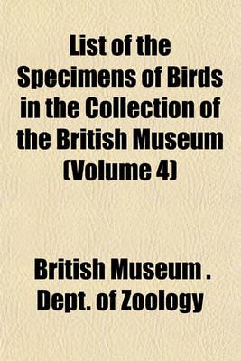 Book cover for List of the Specimens of Birds in the Collection of the British Museum Volume . 1-4