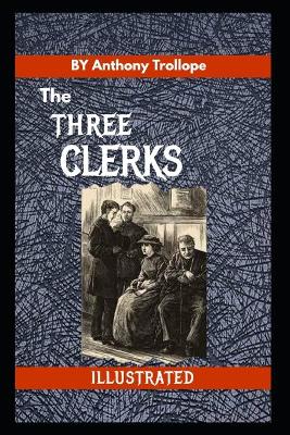 Book cover for The Three Clerks Illustrated by Anthony Trollope