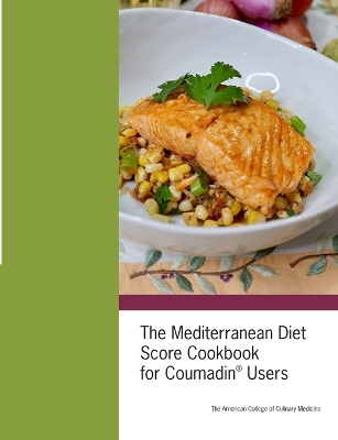 Book cover for The Mediterranean Diet Score Cookbook for Coumadin(R) Users