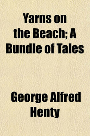 Cover of Yarns on the Beach; A Bundle of Tales