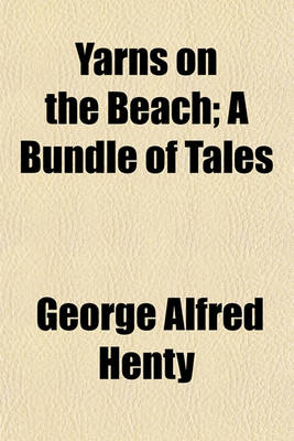 Book cover for Yarns on the Beach; A Bundle of Tales