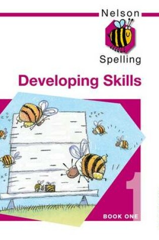 Cover of Nelson Spelling  - Developing Skills Book 1