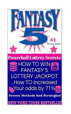 Book cover for How to Win Fantasy 5 Lottery Jackpot ..How to Increased Your Odds by 71%