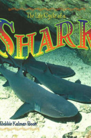 Cover of The Life Cycle of a Shark