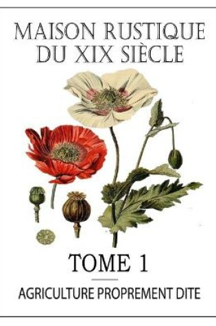 Cover of Maison Rustique Du XIX Siecle - Tome 1