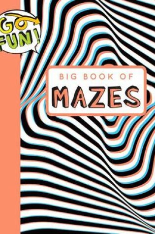 Cover of Go Fun! Big Book of Mazes 2