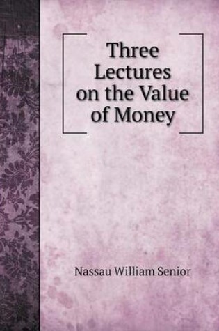 Cover of Three Lectures on the Value of Money