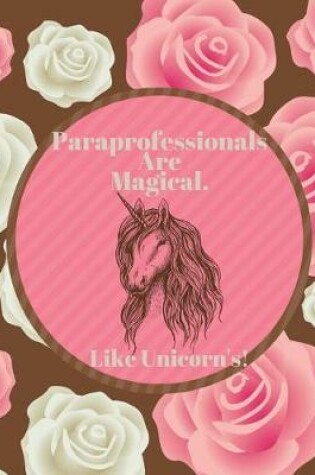 Cover of Paraprofessionals Are Magical Like Unicorns