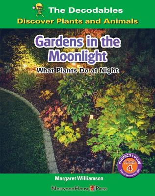 Cover of Gardens in the Moonlight: What Plants Do at Night