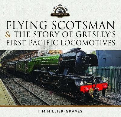 Cover of Flying Scotsman, and the Story of Gresley's First Pacific Locomotives