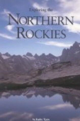 Cover of Exploring the Northern Rockies