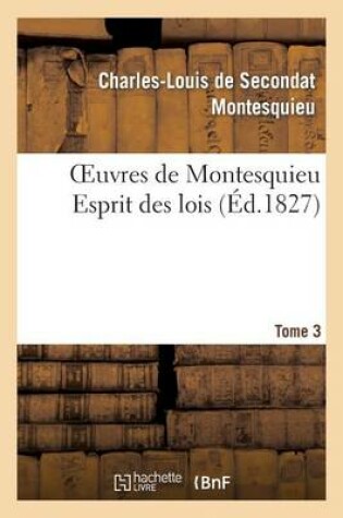 Cover of Oeuvres de Montesquieu. T3 Esprit Des Lois