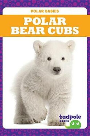 Cover of Polar Bear Cubs