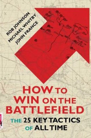 Cover of How to Win on the Battlefield: The 25 Key Tactics of All Time