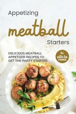 Cover of Appetizing Meatball Starters