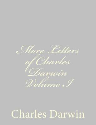 Book cover for More Letters of Charles Darwin Volume I