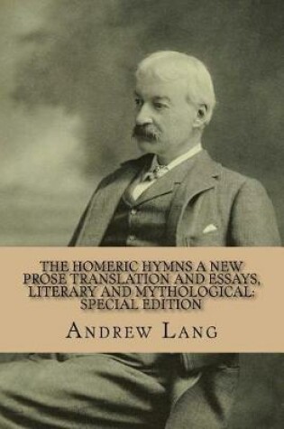 Cover of The Homeric Hymns a New Prose Translation and Essays, Literary and Mythological