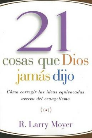 Cover of 21 Cosas Que Dios Jamas Dijo