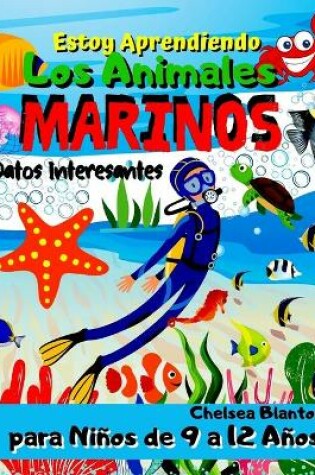 Cover of Estoy Aprendiendo Los Animales Marinos Datos Interesantes para Ninos de 9 a 12 Anos