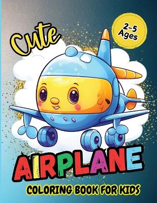 Book cover for Cute Airplane Coloring Book For Kids