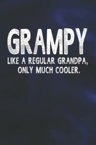 Cover of Grampy Like A Regular Grandpa, Only Much Cooler.