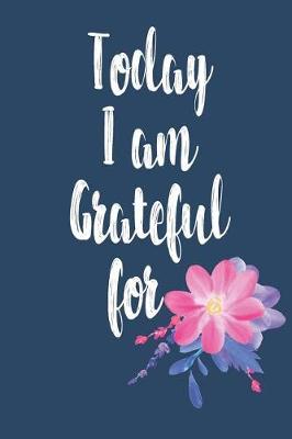 Cover of Today I Am Grateful For