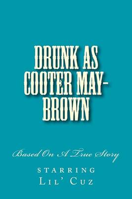 Book cover for Drunk As Cooter May-Brown