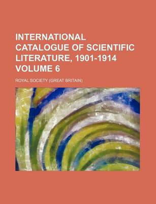 Book cover for International Catalogue of Scientific Literature, 1901-1914 Volume 6