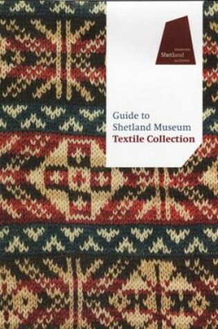 Cover of Guide to the Shetland Museum Textile Collection